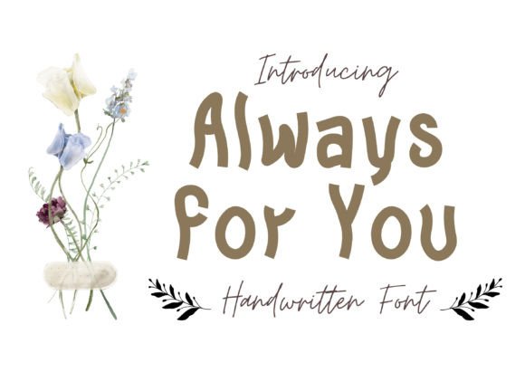 A Real-World Look at the Always for You Script Font